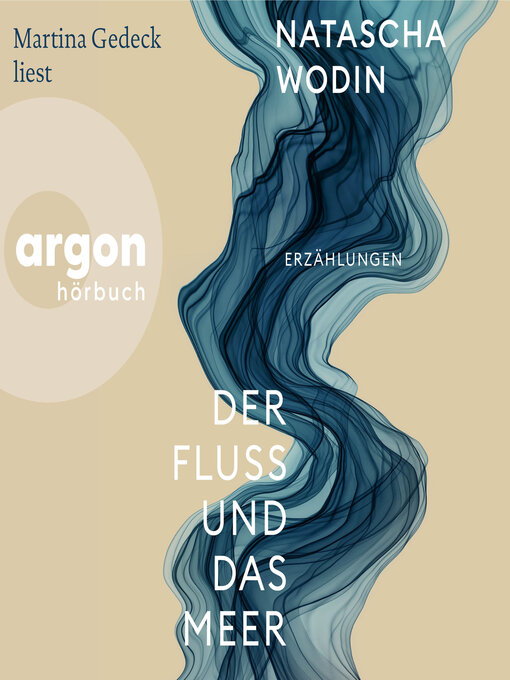 Title details for Der Fluss und das Meer--Erzählungen (Ungekürzte Lesung) by Natascha Wodin - Wait list